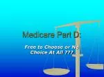 Medicare Part D: Free to Choose or No Choice At All? - slide 1