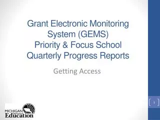 Grant Electronic Monitoring System (GEMS ) Priority &amp; Focus School Quarterly Progress Reports