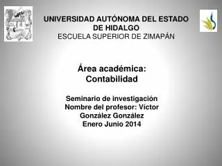 UNIVERSIDAD AUTÓNOMA DEL ESTADO DE HIDALGO ESCUELA SUPERIOR DE ZIMAPÁN