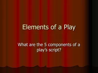Elements of a Play