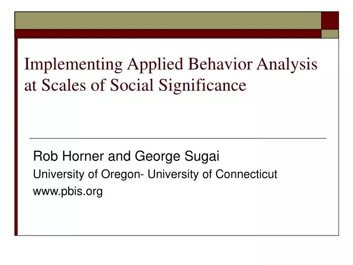 implementing applied behavior analysis at scales of social significance