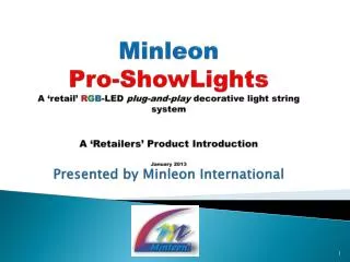 Minleon Pro-ShowLights Table of Contents Company Background RGB Fundamentals