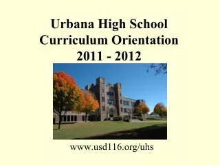 Urbana High School Curriculum Orientation 2011 - 2012