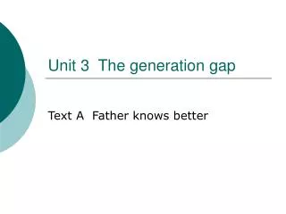 Unit 3 The generation gap