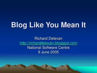 Blog Like You Mean It