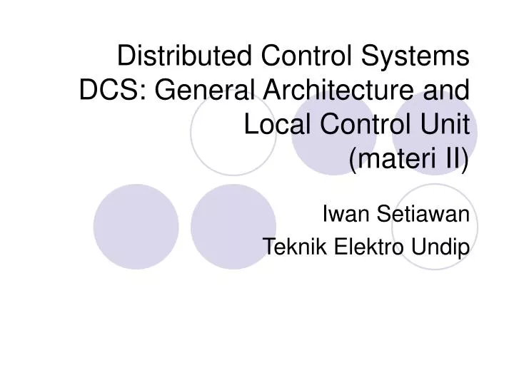 distributed control systems dcs general architecture and local control unit materi ii