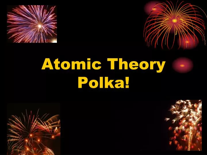 atomic theory polka