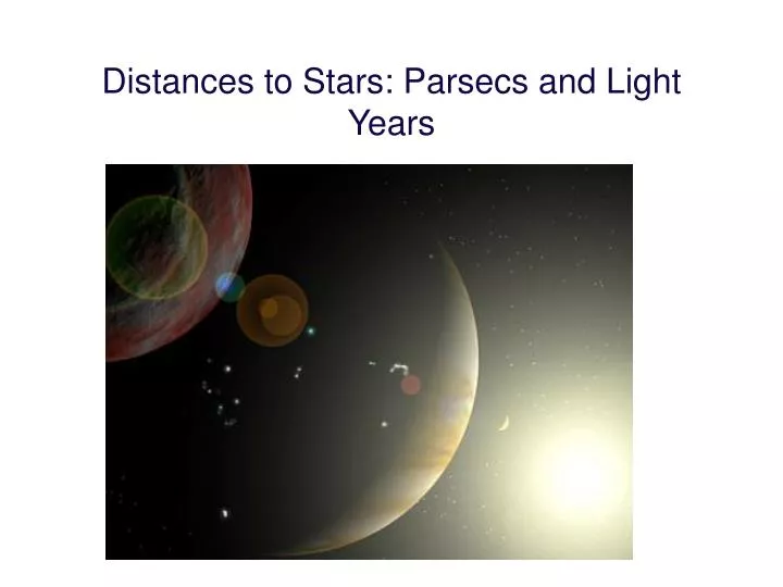 distances to stars parsecs and light years