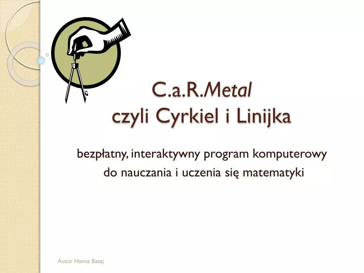 c a r metal czyli cyrkiel i linijka
