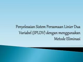 penyelesaian sistem persamaan linier dua variabel spldv dengan menggunakan metode eliminasi