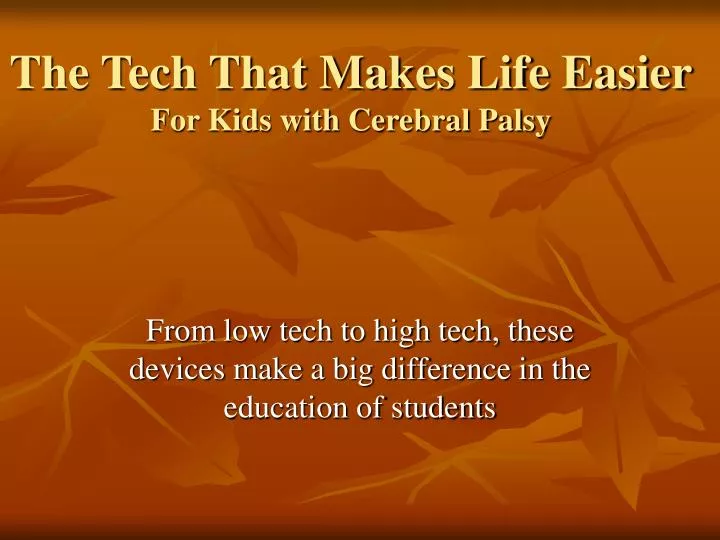 the tech that makes life easier for kids with cerebral palsy