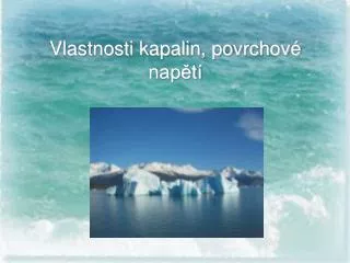 vlastnosti kapalin povrchov nap t