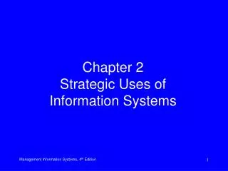 Chapter 2 Strategic Uses of Information Systems