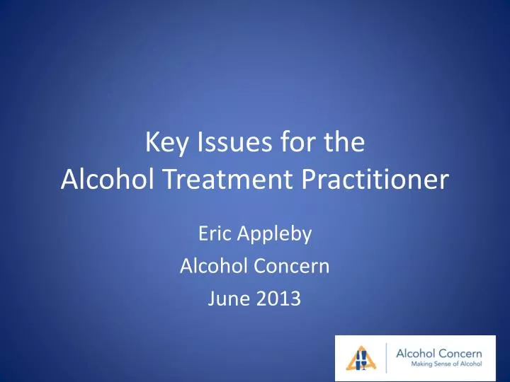 key issues for the alcohol treatment practitioner