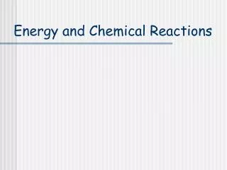 Energy and Chemical Reactions