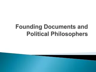 Founding Documents and Political Philosophers