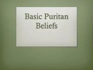 Basic Puritan Beliefs