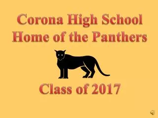 Corona High School Home of the Panthers Class of 2017