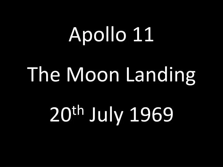 apollo 11 the moon landing 20 th july 1969