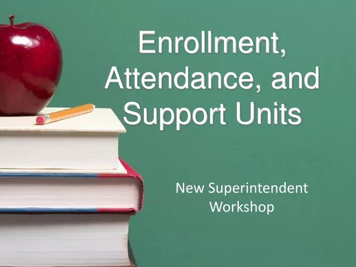 enrollment attendance and support units