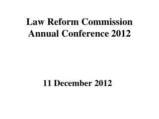 Law Reform Commission Annual Conference 2012