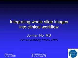Integrating whole slide images into clinical workflow