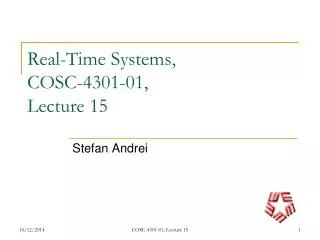 Real-Time Systems, COSC-4301-01, Lecture 15