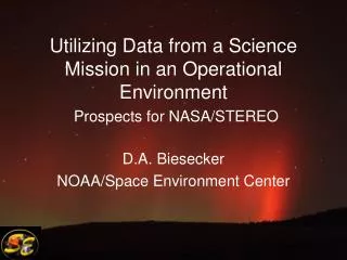 Utilizing Data from a Science Mission in an Operational Environment Prospects for NASA/STEREO