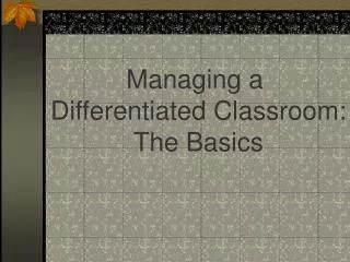 Managing a Differentiated Classroom: The Basics