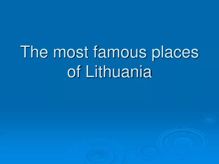 the most famous places of lithuania