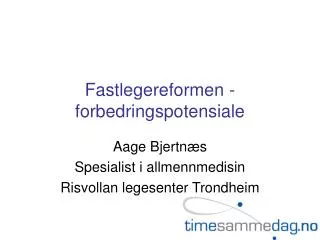fastlegereformen forbedringspotensiale