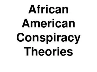 African American Conspiracy Theories
