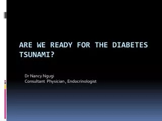 Are we ready for the Diabetes tsunami?