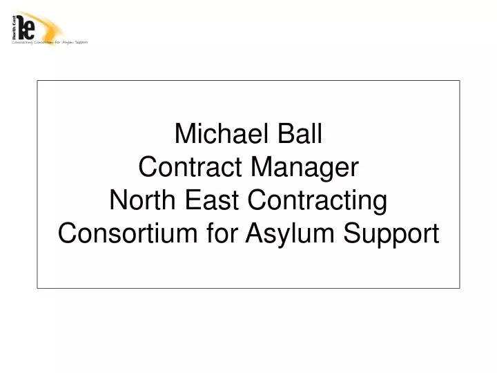 michael ball contract manager north east contracting consortium for asylum support