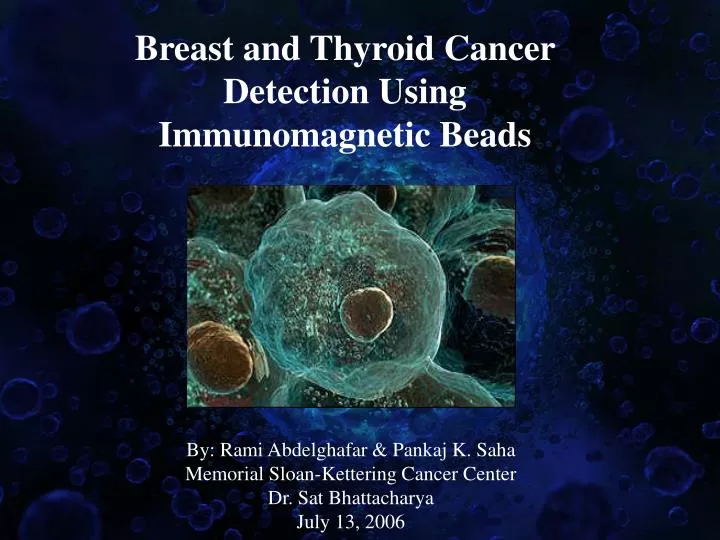 breast and thyroid cancer detection using immunomagnetic beads