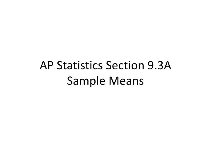 ap statistics section 9 3a sample means