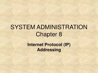 SYSTEM ADMINISTRATION Chapter 8