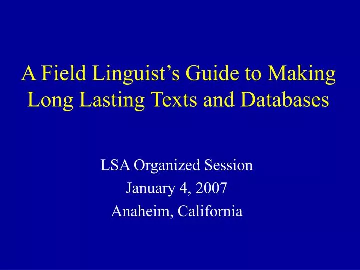 a field linguist s guide to making long lasting texts and databases