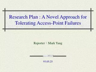 Research Plan : A N ovel A pproach for T olerating Access-Point Failures