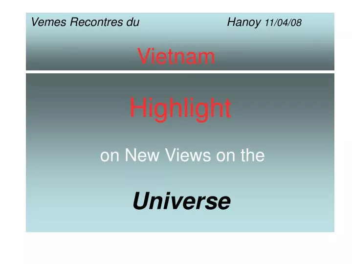 highlight on new views on the universe