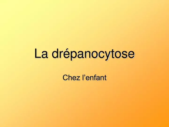 la dr panocytose