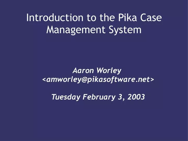 aaron worley amworley@pikasoftware net tuesday february 3 2003