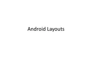 Android Layouts