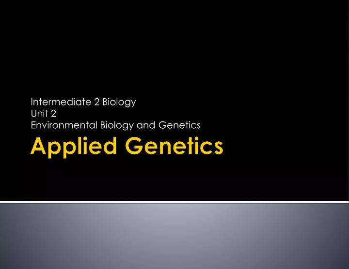 intermediate 2 biology unit 2 environmental biology and genetics