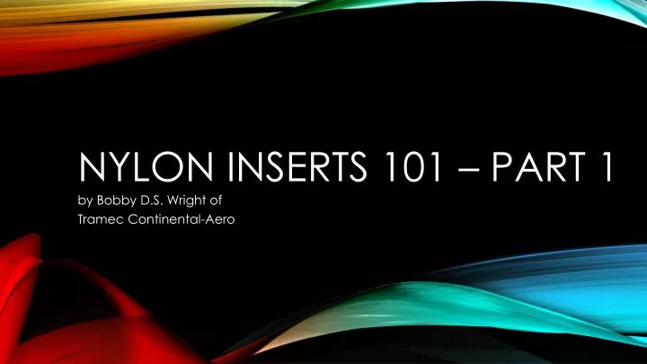 nylon inserts 101 part 1