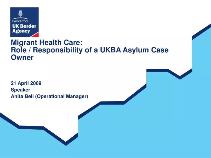 migrant health care role responsibility of a ukba asylum case owner