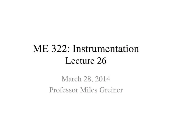 me 322 instrumentation lecture 26