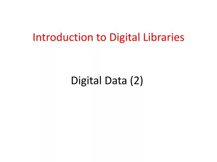 introduction to digital libraries digital data 2