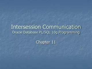 Intersession Communication Oracle Database PL/SQL 10g Programming