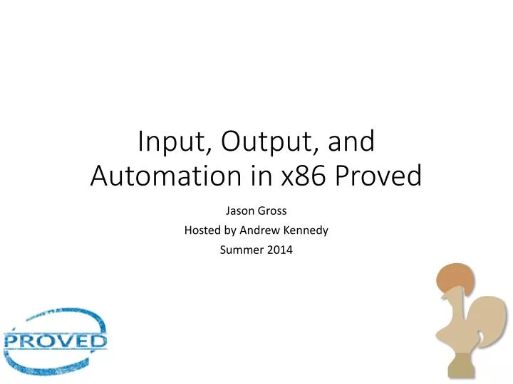 input output and automation in x86 proved